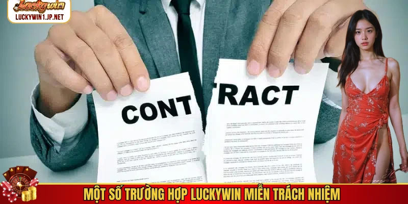 Một số trường hợp Luckywin miễn trách nhiệm Một số trường hợp Luckywin miễn trách nhiệm