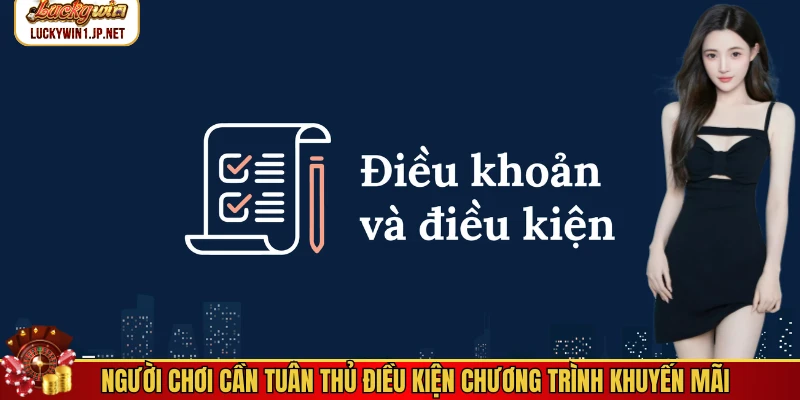 Người chơi cần tuân thủ điều kiện chương trình khuyến mãi Người chơi cần tuân thủ điều kiện chương trình khuyến mãi