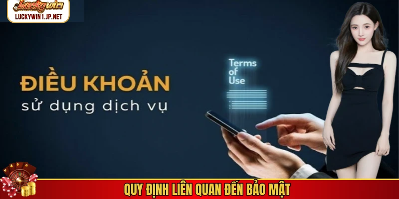 Quy định liên quan đến bảo mật Quy định liên quan đến bảo mật